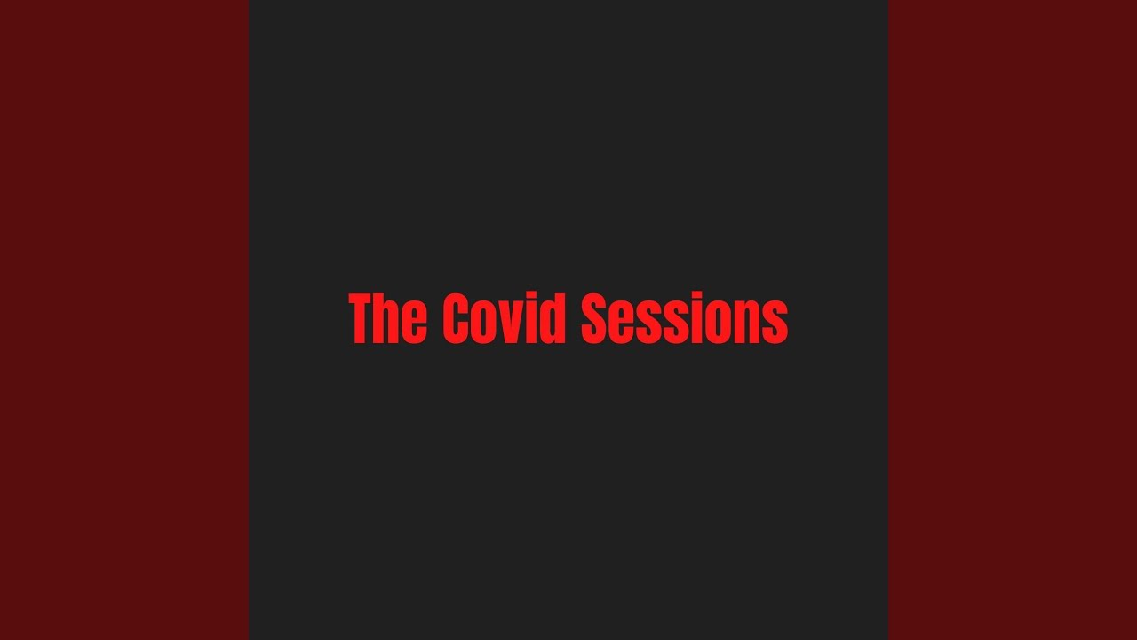 The Covid Sessions II