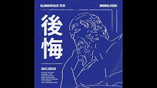slowerpace 音楽 - Monologue