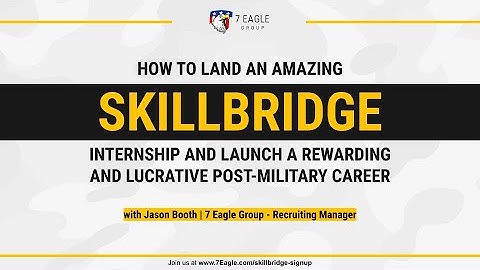 How to Land an Amazing Skillbridge Internship & Launch a Rewarding & Lucrative Post-Military Career