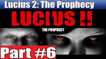 Lucius 2 The Prophecy Walkthrough Part 6 Gameplay Lets Play