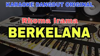 BERKELANA - RHOMA IRAMA | KARAOKE DANGDUT ORIGINAL VERSI MANUAL ORGEN TUNGGAL