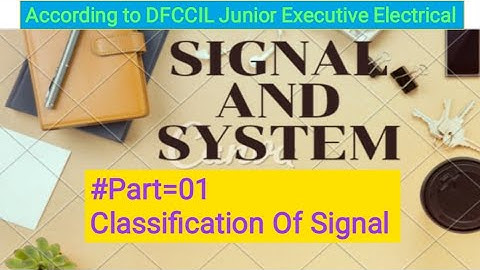 Classification Of Signal (Signal and System) DFCCIL Junior Executive Electrical(DFCCIL Vacancy 2021)