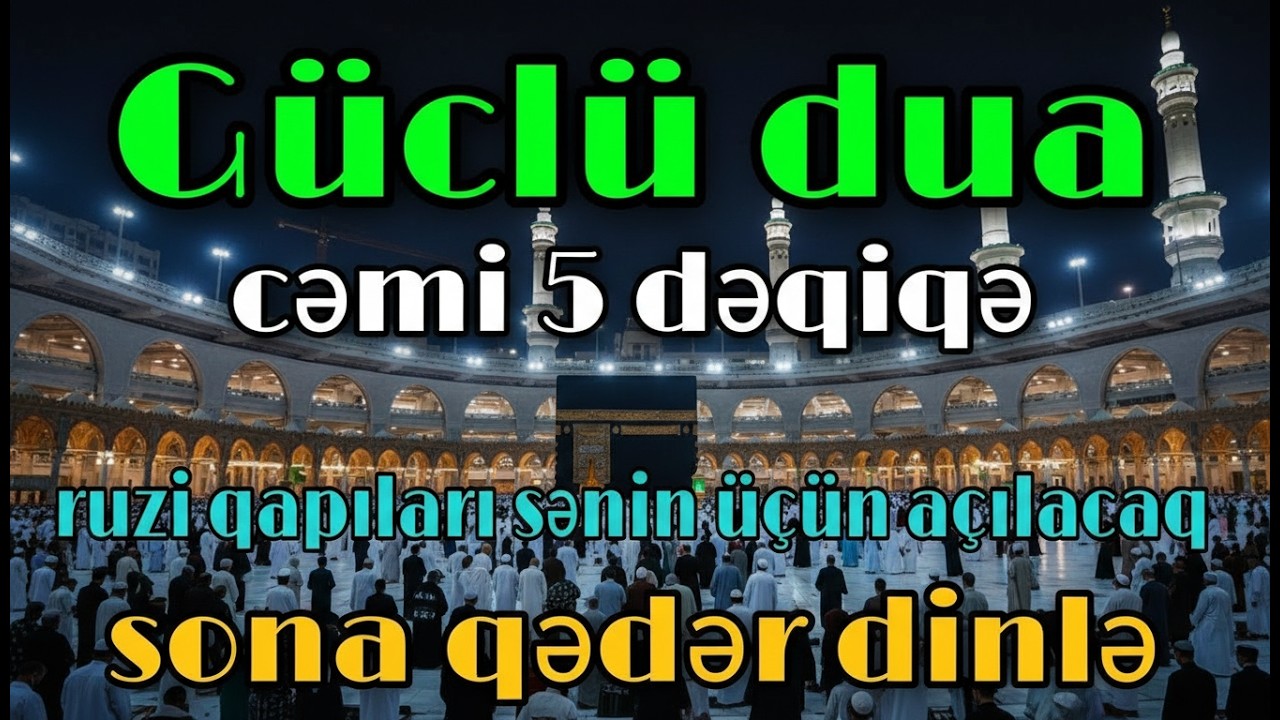 Həyatı Dəyişən Möcüzəvi Dua! Cəmi 5 Dəqiqə Dinlə – Ruzi Qapıları Bir-Bir Açılacaq!