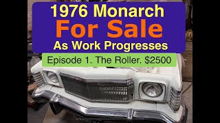 76 Monarch For Sale As Work Progresses.