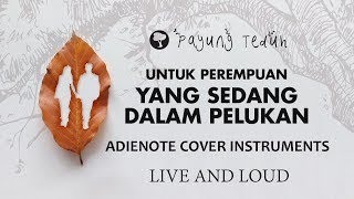 Payung Teduh - Untuk Perempuan Yang Sedang Dalam Pelukan (Live And Loud) [Karaoke Cover AdieNote] chords