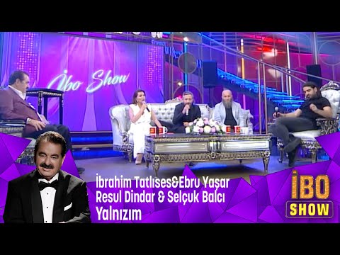 İbrahim Tatlıses, Ebru Yaşar,Resul Dindar,Selçuk Balcı unutulmaz şarkı '' Yalnızım'' ı seslendiriyor