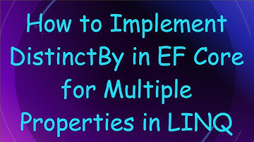 How to Implement DistinctBy in EF Core for Multiple Properties in LINQ