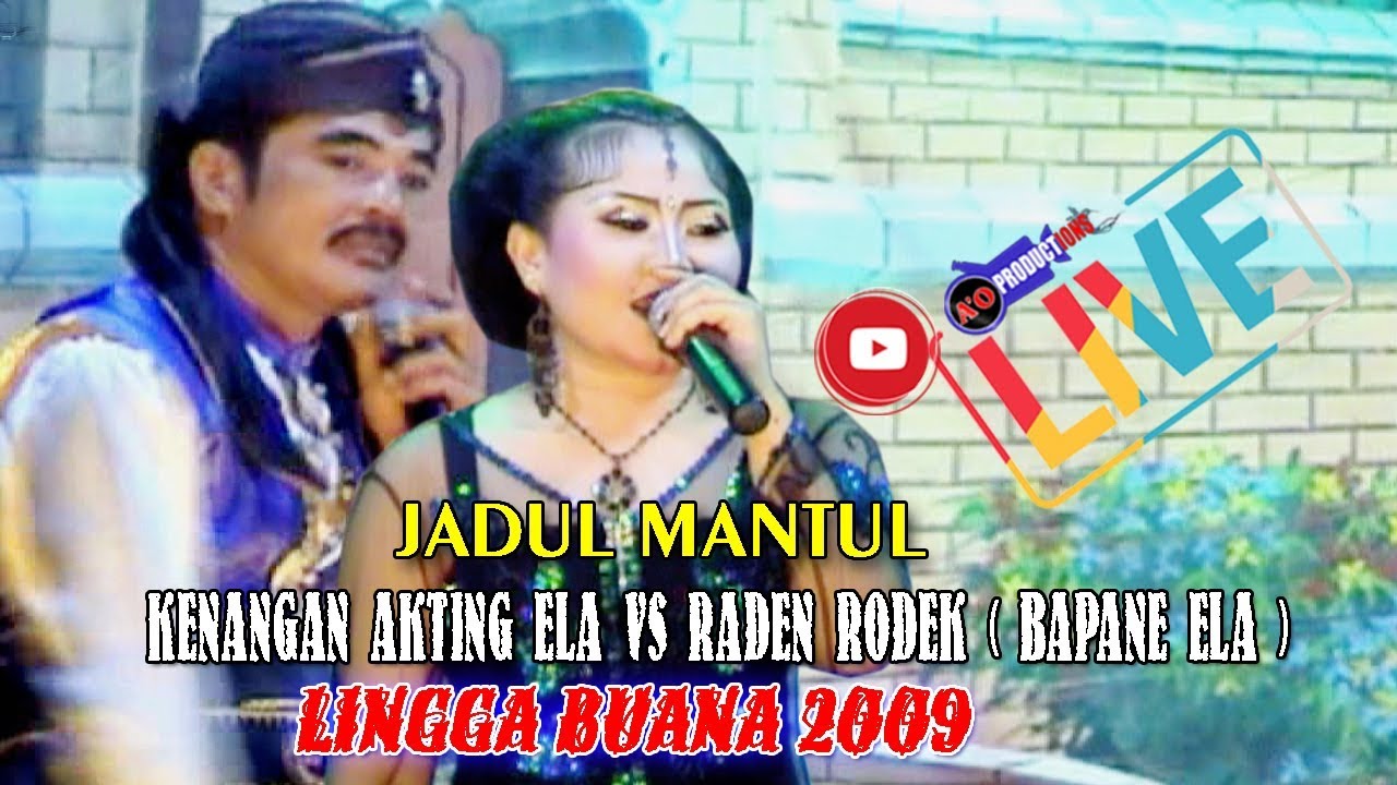 KENANGAN AKTING ELA VS RADEN RODEK ( BAPANE ELA ) DI SANDIWARA LINGGA BUANA