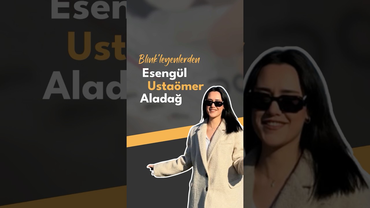 Esengül Ustaömer Aladağ da Blink’leyenler arasında 🧡 