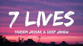 7 Lives (Lyrics) -Tarsem Jassar | Deep Jandu