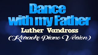 DANCE WITH MY FATHER - Luther Vandross (KARAOKE PIANO VERSION)