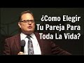 ¿Cómo Elegir Tu Pareja Para Toda La Vida?