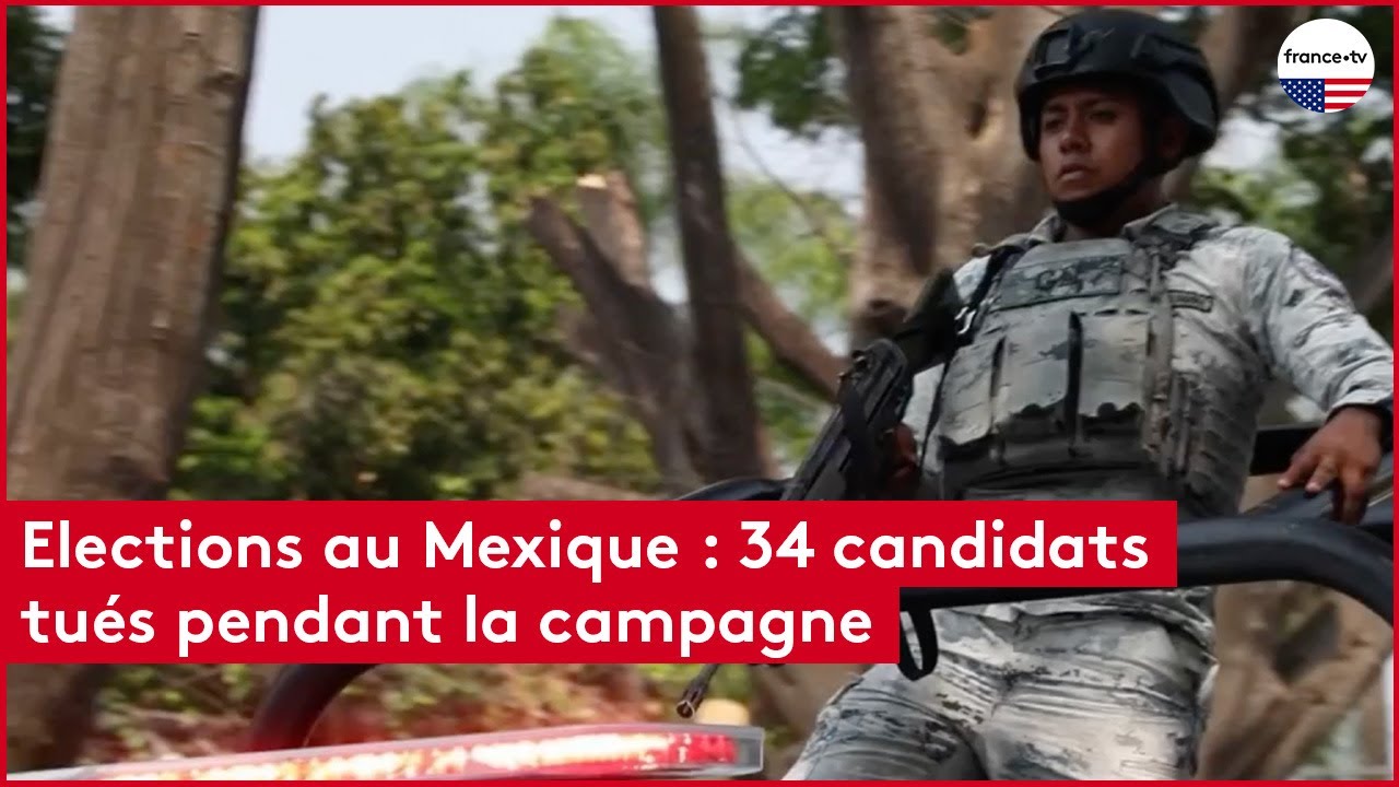 Elections au Mexique : 34 candidats tués pendant la campagne