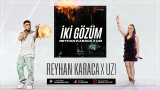 Uzi X Reyhan Karaca - İki Gözüm Tiktok Mix
