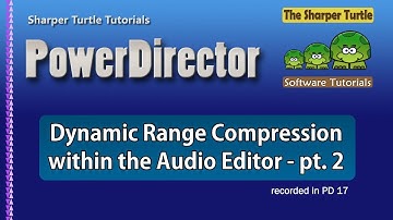 PowerDirector - Dynamic Range Compression within the Audio Editor - part 2