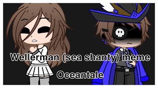 Wellerman (sea shanty) meme Oceantale