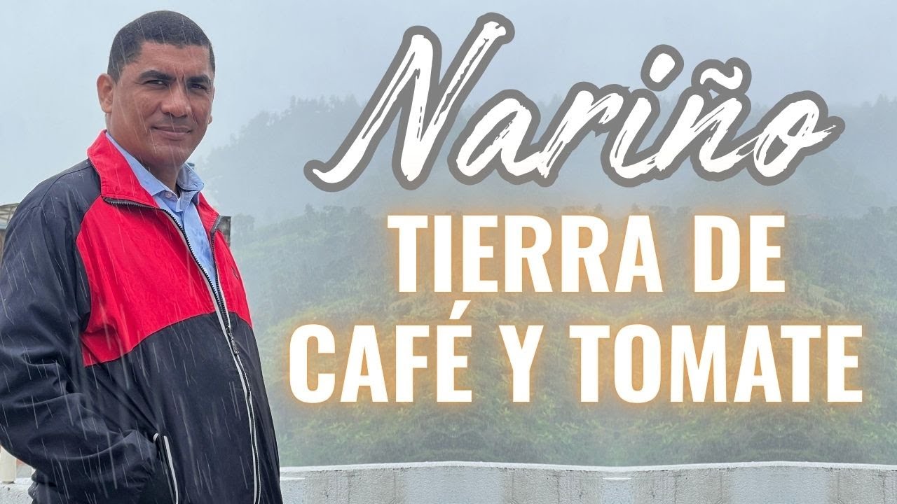 NARIÑO TIERRA DE CAFÉ, TOMATE Y AVIVAMIENTO - Te cuento mi experiencia