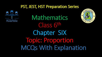 PST JEST HST STS Test Preparation - Mathematics Class 6 - Chapter 6 Proportion MCQs With Explanation
