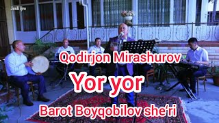 Yor Yor Qodirjon Mirashurov jonli ijro Barot Boyqobilov she‘ri