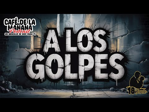 🥊A LOS GOLPES🥊☕️