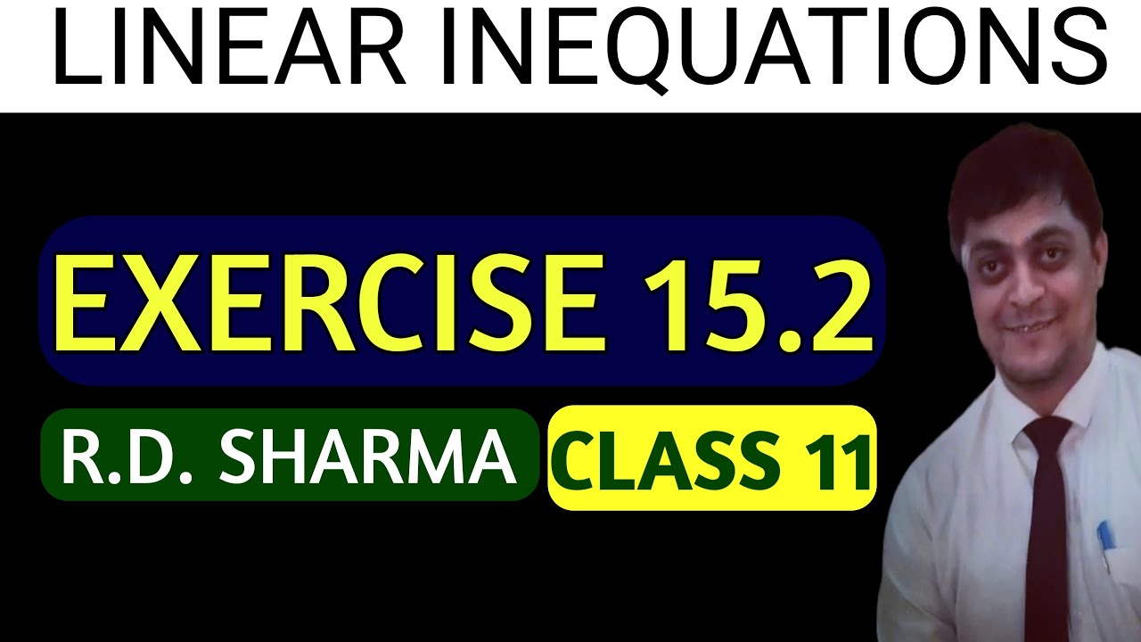 Linear inequality class 11 rd sharma exercise 15 2 algebra how to
