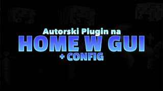 [DLL] Autorski Plugin na *HOME W GUI NA 1.17* + *CONFIG*!? (*NAJELPSZY PLUGIN NA HOME*)!?