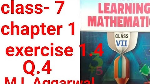 class -7 chapter- 1 exercise 1.4 question 4 learning mathematics ml Aggarwal