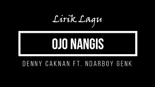 Denny Caknan ft. Ndarboy Genk - Ojo Nangis with Lyrics