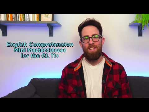 11+ GL English Comprehension Video Mini Masterclasses