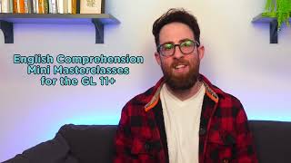 11+ GL English Comprehension Video Mini Masterclasses