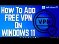 How To Add FREE VPN On WINDOWS 11 image