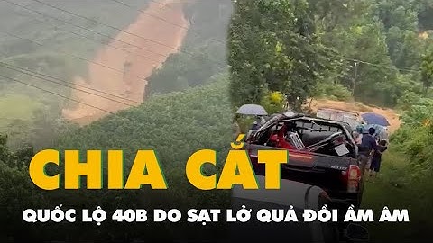 Khoảnh khắc quả đồi sạt lở ầm ầm, quốc lộ 40B qua Đà Nẵng bị chia cắt