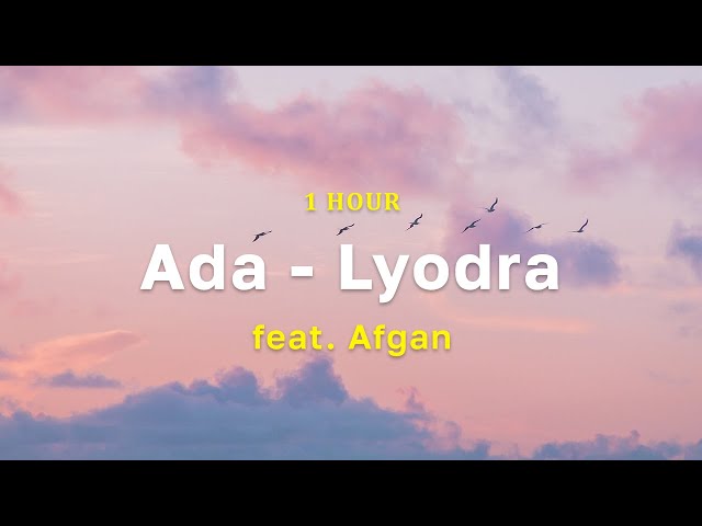 [1 Hour] Ada - Lyodra ft. Afgan class=