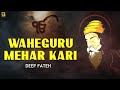 Waheguru mehar kari  lyrical   deep fateh  mista baaz  dharmik song 2023