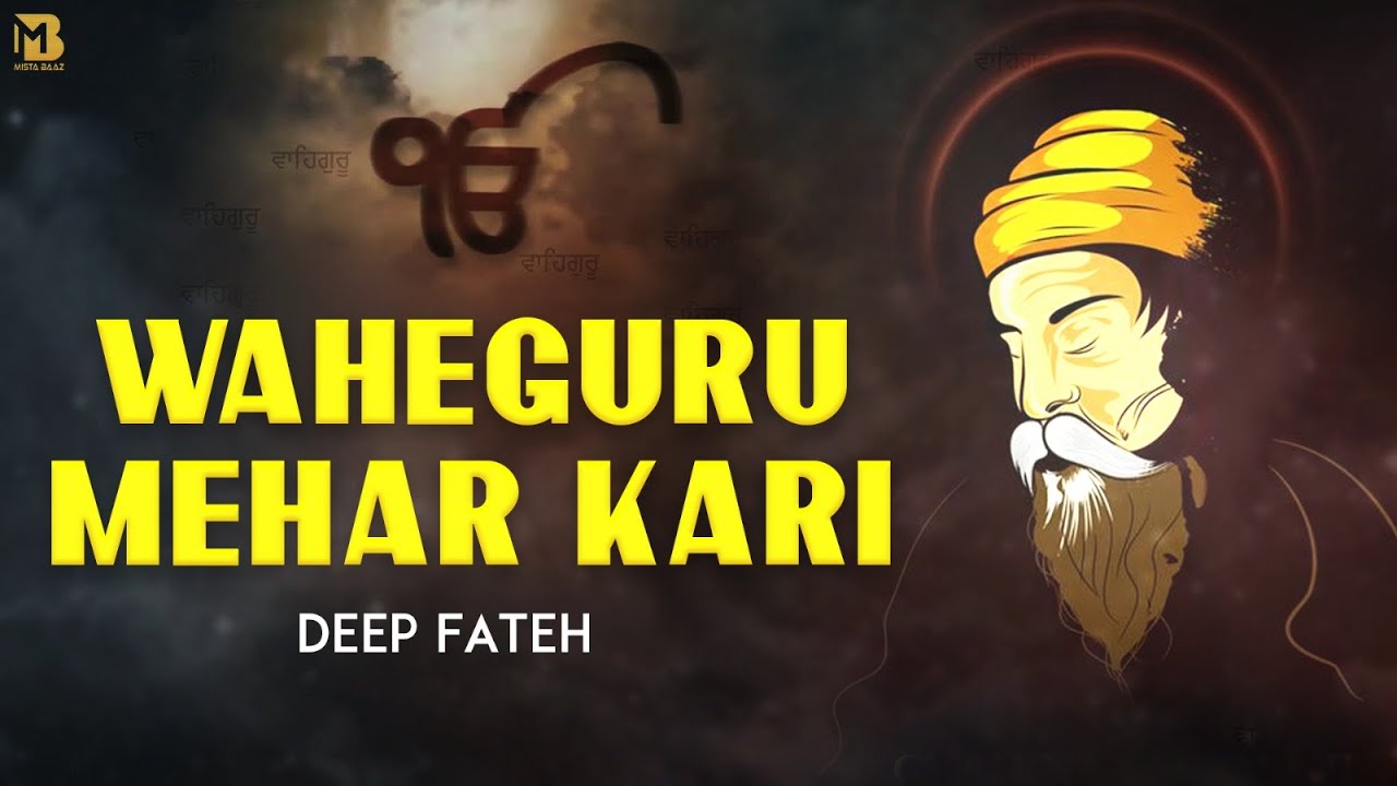 WAHEGURU MEHAR KARI  Lyrical Video   DEEP FATEH  MISTA BAAZ  DHARMIK SONG 2023