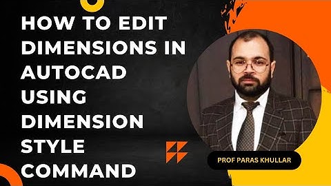 HOW TO EDIT DIMENSIONS IN AUTOCAD | DIMENSION STYLE | PARAS KHULLAR