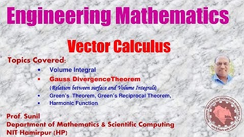 10. Vector Calculus | Volume Integral | Gauss Divergence Theorem | Prof. Sunil | NIT Hamirpur (HP)