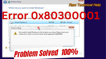 Fix Windows Installation Error 0x80300001 | Can’t Install Windows on Selected Drive
