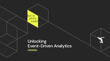 Unlocking Event-Driven Analytics at Conagra | The Data Apps Conference
