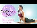 Amped Up Yoga Burn ♥ Cardio Fat Burning Workout, Yoga for Weight Loss Julia Marie | Day 21