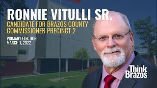 Ronnie Vitulli Sr. - Candidate for Brazos County Commissioner Precinct 2