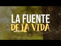 La Fuente de la Vida Está en ti