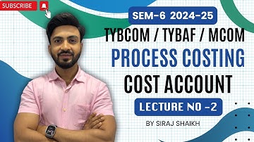 #2 TYBCOM Process Costing - Abnormal Loss & Gain Normal Loss |B.COM |SYBAF SEM 3 || Siraj Shaikh |