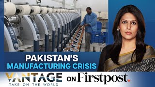 Pakistan Is Bankrupt | Pakistan's Manufacturing Crisis | Vantage with Palki Sharma