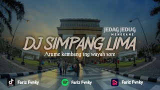 DJ ARUME KEMBANG ING WAYAH SORE - SIMPANG LIMA JEDAG JEDUG MENGKANE