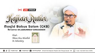 🔴 LIVE I KAJIAN RUTIN MASJID BABUS SALAM BERSAMA KH. ABDURROUF SIRROJUDDIN.LC