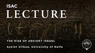 Ayelet Gilboa | The Rise of Ancient Israel and Other Problematic Entities
