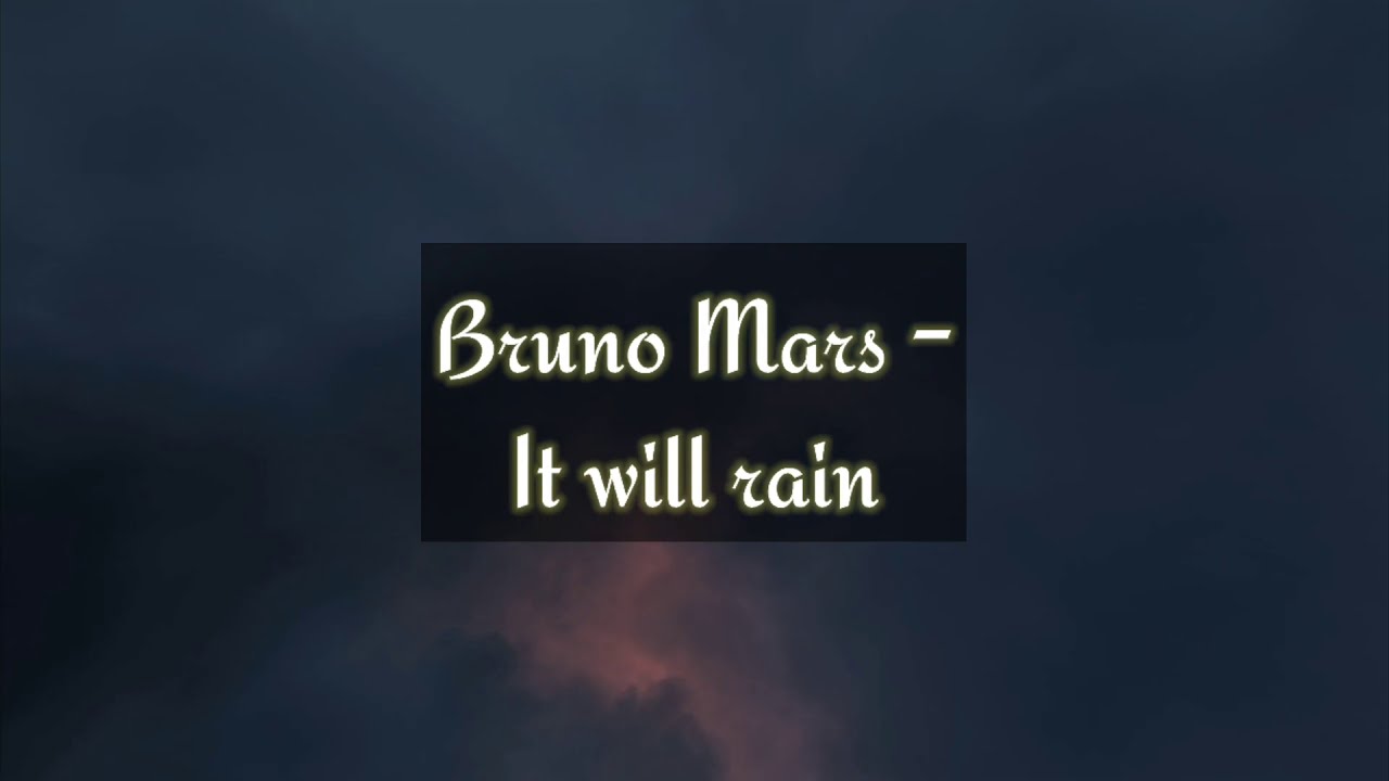 Bruno Mars - It Will Rain ( Slowed down )