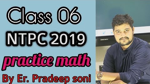 Maths// ntpc practice // class 06 // by ER. Pradeep Soni sir