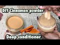 DIY  Cinnamon Deep Conditioner For Natural Hair